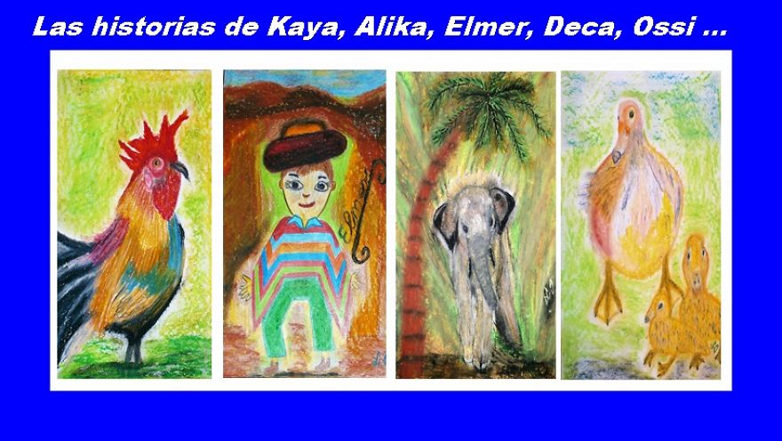 Las Historias De Kaya, Alika, Elmer, Deca, Ossi ...