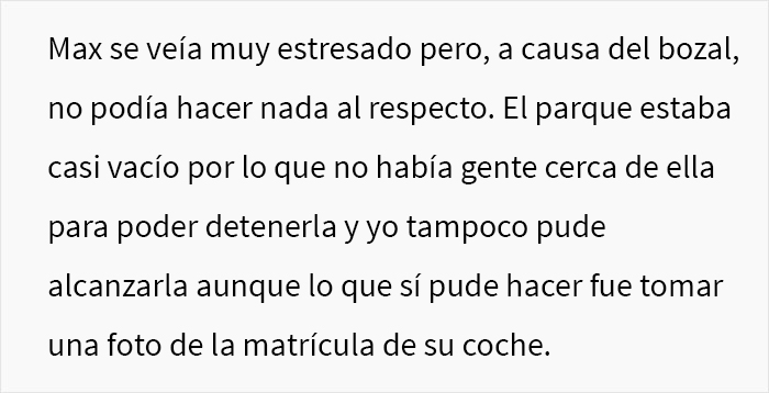 Una desconocida crey&oacute; que este hombre maltrataba a su perro por ponerle bozal, e intent&oacute; &ldquo;liberarlo&rdquo;