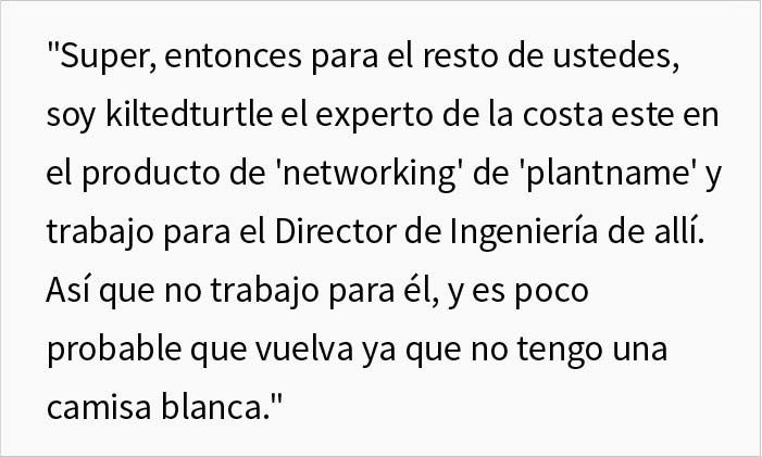 Piden a un ingeniero que no vuelva a la reunión sin llevar camisa blanca y lo cumple con tanta malicia que gana la discusión Piden a un ingeniero que no vuelva a la reunión sin llevar camisa blanca y lo cumple con tanta malicia que gana la discusión