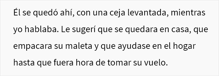 “Él me suplicó, pero le dije que no”: esta mujer preguntó si se equivocó luego de que su esposo perdiera su vuelo porque ella no empacó su maleta “Él me suplicó, pero le dije que no”: esta mujer preguntó si se equivocó luego de que su esposo perdiera su vuelo porque ella no empacó su maleta