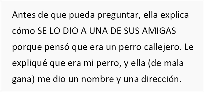 Esta vecina se coló en el patio de una mujer y se llevó su perro para regalárselo a una amiga, pero se molesta cuando la dueña va a recuperarlo Esta vecina se coló en el patio de una mujer y se llevó su perro para regalárselo a una amiga, pero se molesta cuando la dueña va a recuperarlo