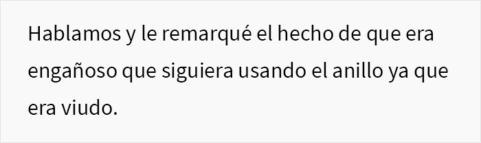 A esta mujer le pareci&oacute; confuso que un hombre viudo siguiera usando su anillo de casamiento, as&iacute; que lo mencion&oacute; durante el almuerzo y las cosas se salieron de control