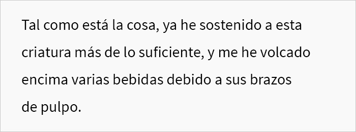 &ldquo;&iquest;Soy idiota por decirle a mi prometido que me voy a encerrar en la habitaci&oacute;n durante el resto de las vacaciones porque estoy harta de sostener al beb&eacute; de su hermana?&rdquo;