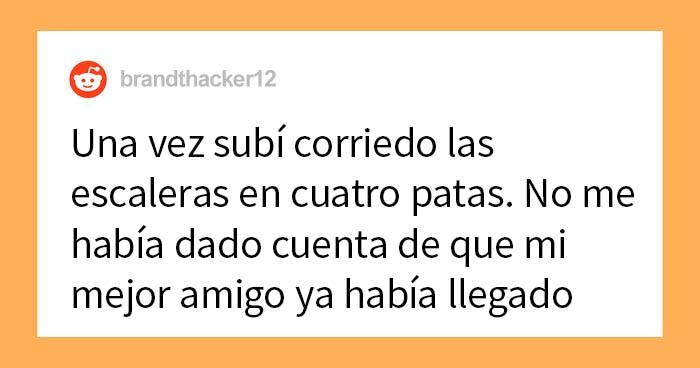 «¿Cuál es la cosa más extraña que te han sorprendido haciendo?» (20 respuestas)