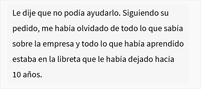 Este ex-empleado cumpli&oacute; maliciosamente y &ldquo;olvid&oacute; todo sobre la empresa&rdquo;, pero su jefe le pidi&oacute; ayuda tras 10 a&ntilde;os