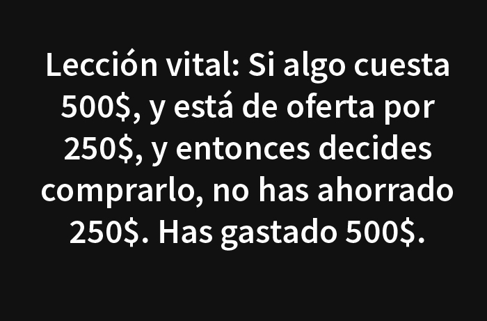 Afirmación incorrecta divertida sobre ahorro y gasto en ofertas compartida en internet con confianza por usuarios.