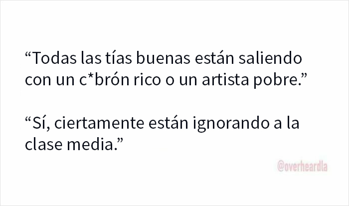 Conversaciones divertidas escuchadas en Los Ángeles sobre relaciones, clase media y situaciones cotidianas callejeras.