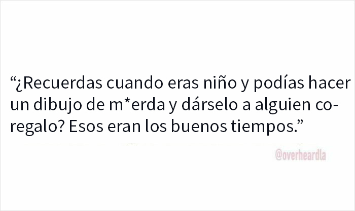 Frase divertida sobre recuerdos de la niñez en conversaciones muy divertidas escuchadas en Los Ángeles.