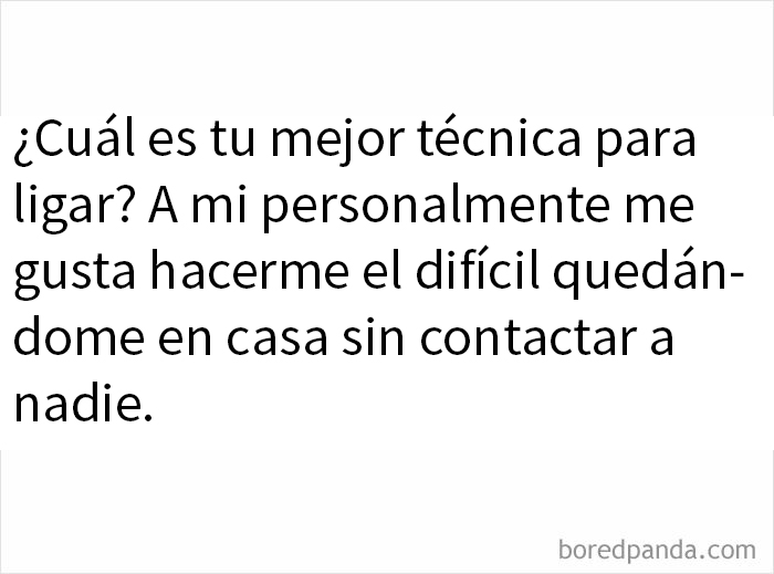 Texto divertido sobre la estupidez humana que muestra técnica irónica para ligar quedándose en casa sin contactar nadie.