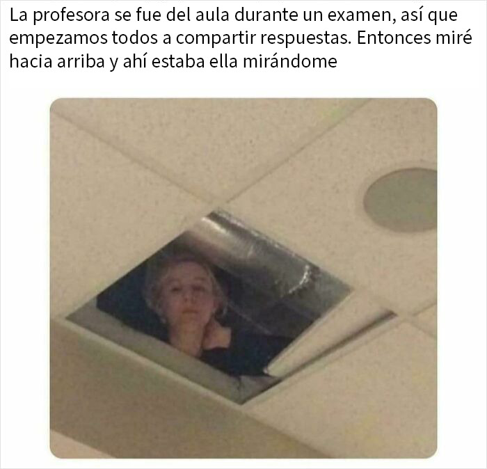Meme divertido de profesora mirando desde el techo mientras estudiantes comparten respuestas en examen, dosis diaria de risas.