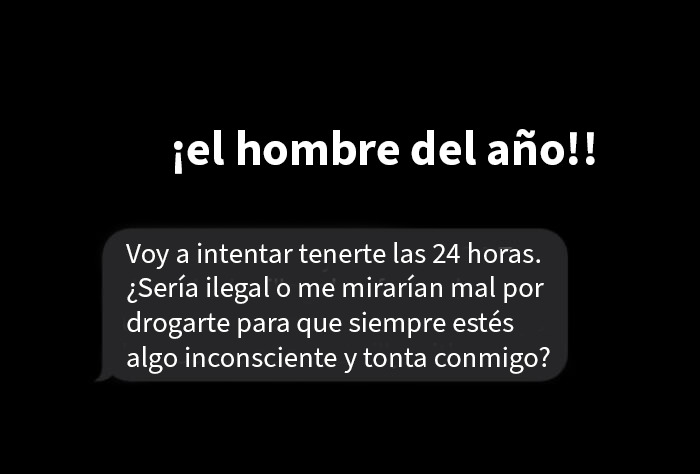 Texto de mensaje ridículo exponiendo al hombre del año con frase sobre control y manipulación en relación a mujeres.