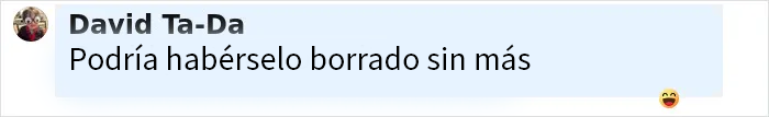Comentario en español de David Ta-Da que dice podría habérselo borrado sin más, en fondo azul claro con emoji sonriente. Comentario en español de David Ta-Da que dice podría habérselo borrado sin más, en fondo azul claro con emoji sonriente.