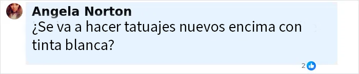 Comentario de Angela Norton preguntando sobre la posibilidad de hacerse nuevos tatuajes con tinta blanca. Comentario de Angela Norton preguntando sobre la posibilidad de hacerse nuevos tatuajes con tinta blanca.