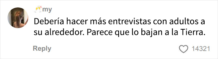 Comentario en redes sociales donde una usuaria expresa que deberían hacer más entrevistas con adultos para bajar a los chicos a la Tierra.
