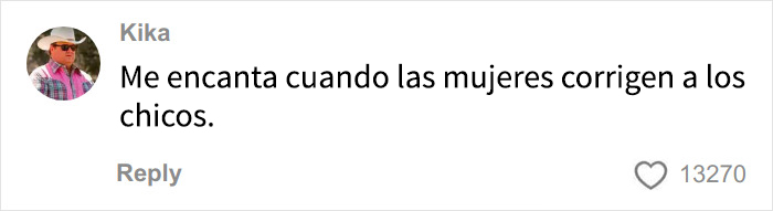 Comentario en redes sociales expresando que le encanta cuando las mujeres corrigen a los chicos, con 13270 likes.