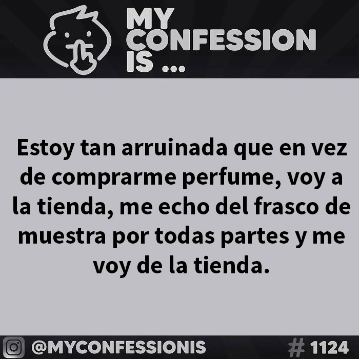 Confesión anónima: Estoy sin dinero; uso muestras de perfume en la tienda en lugar de comprarlo.