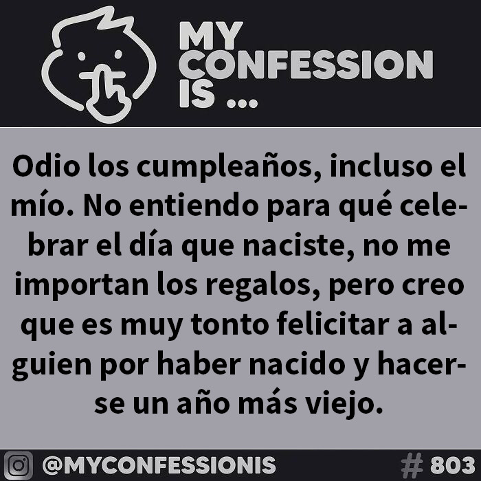 Confesiones anónimas: una persona odia los cumpleaños, incluso el suyo, y no le encuentra sentido a celebrarlos.