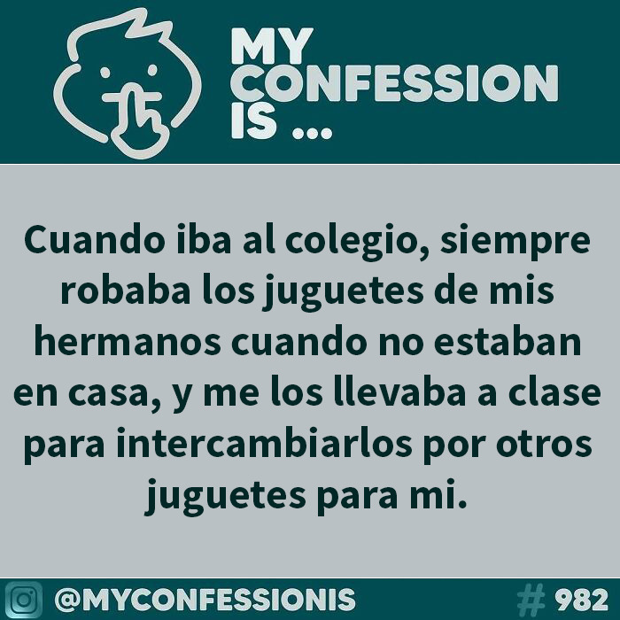 Una confesión anónima sobre robar juguetes de sus hermanos para intercambiarlos por otros juguetes.