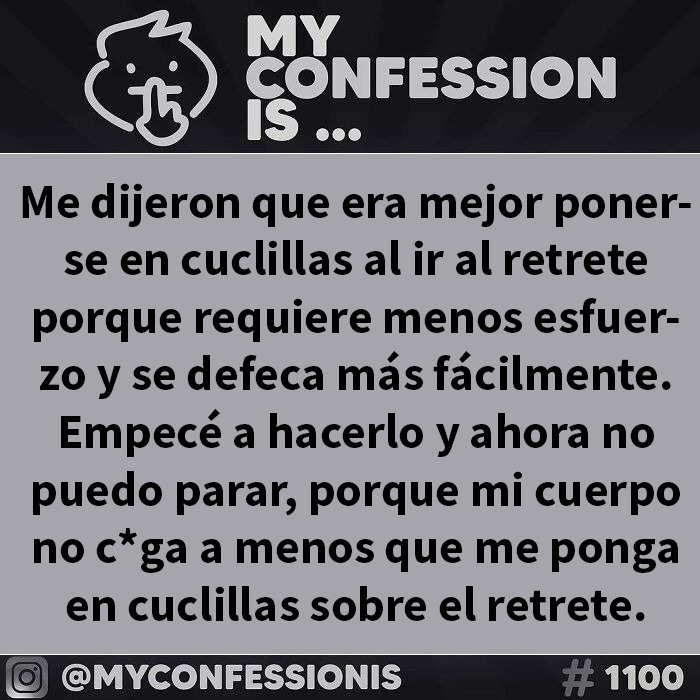 Una confesión anónima sobre la costumbre de ponerse en cuclillas para ir al baño, ahora es una necesidad.
