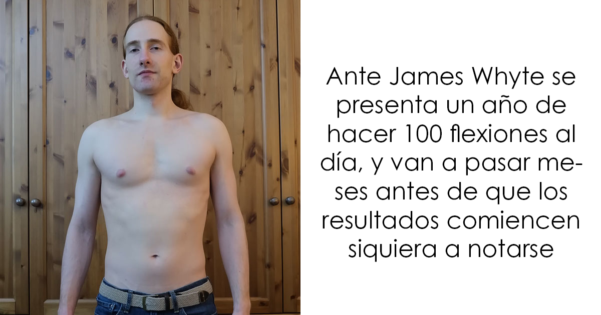 Este hombre hizo 100 flexiones diarias durante 1 año y documentó exactamente lo que cambió en su cuerpo