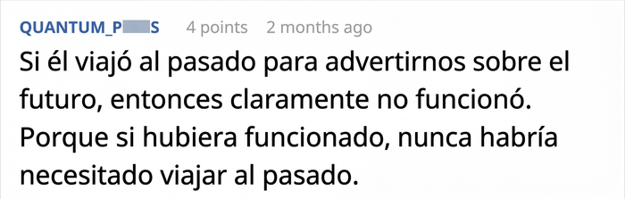 Un hombre del a&ntilde;o 2118 afirma haber viajado al futuro para advertir sobre la 3&ordf; Guerra Mundial, lo que implicar&iacute;a que no funcion&oacute;.