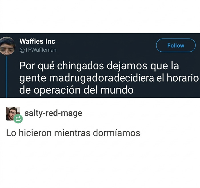 Uno de los memes divertidos sobre la gente madrugadora y el horario del mundo.