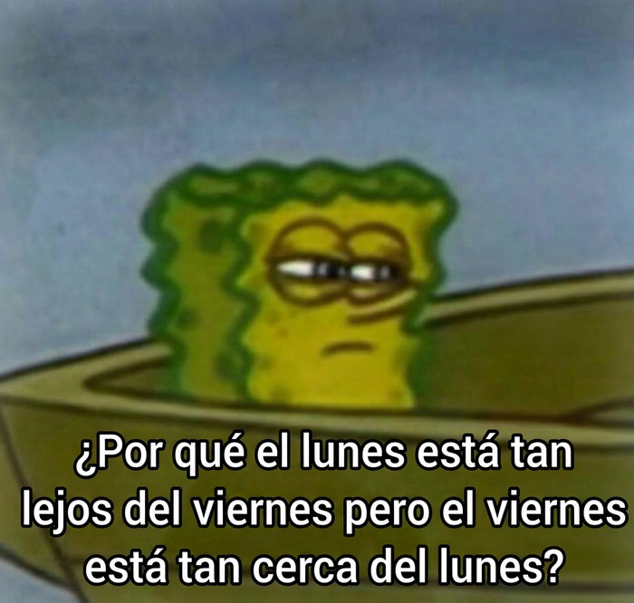 Meme de Bob Esponja cansado con una frase existencial que causa risa