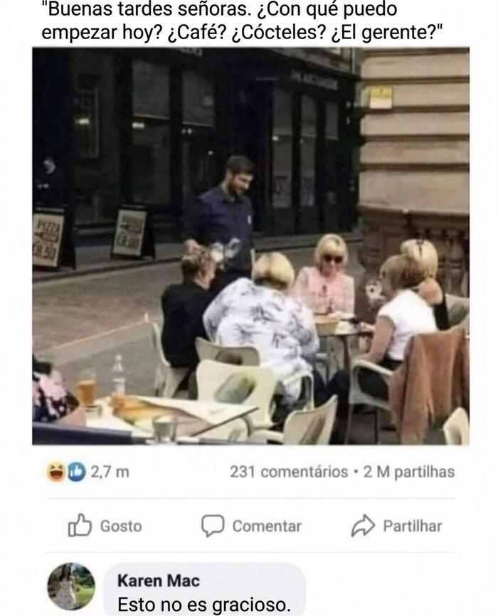 Meme de un mesero ofreciendo el gerente a un grupo de Karens prepotentes en una terraza.