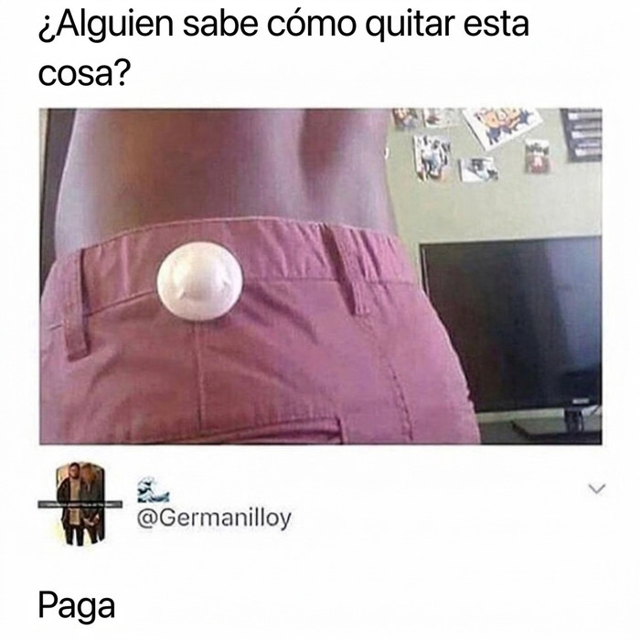 Meme de un pantalón con alarma antirrobo que forma parte de los comentarios más graciosos.