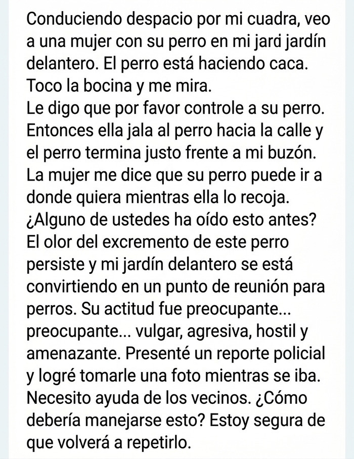 Queja escrita por vecinos sobre una persona paseando a su perro en el vecindario.
