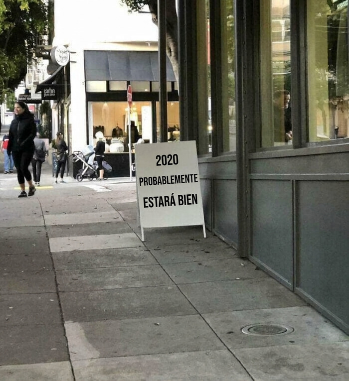 Cartel callejero con frase 2020 probablemente estará bien en acera
