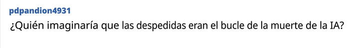 Comentario humorístico sobre las despedidas en bucle al usar reclutador IA en una entrevista de trabajo. Comentario humorístico sobre las despedidas en bucle al usar reclutador IA en una entrevista de trabajo.