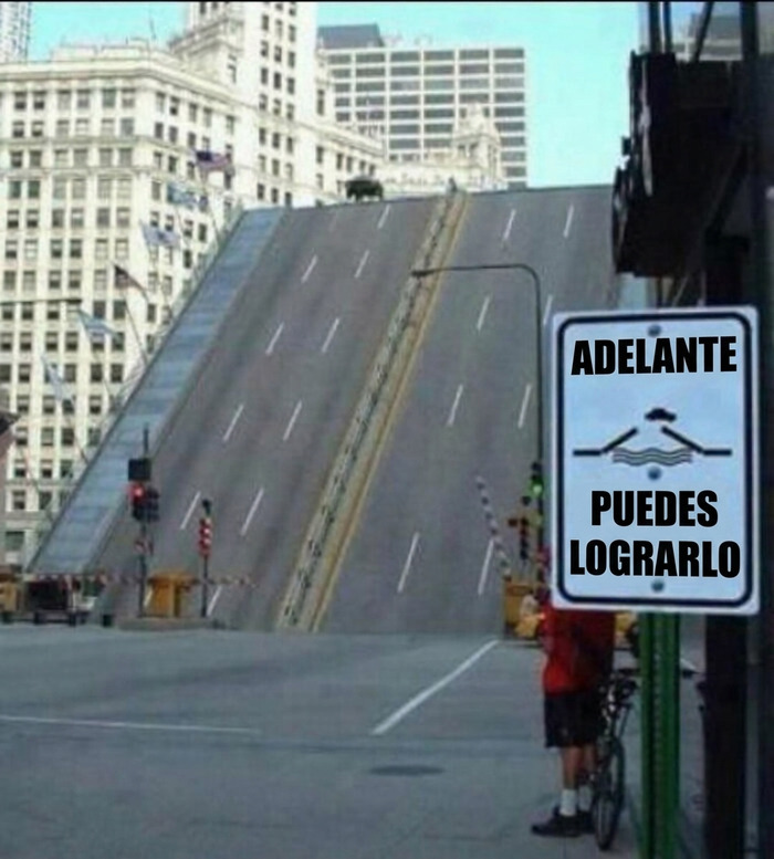 Puente levadizo empinado y señal motivacional en uno de estos memes divertidos.