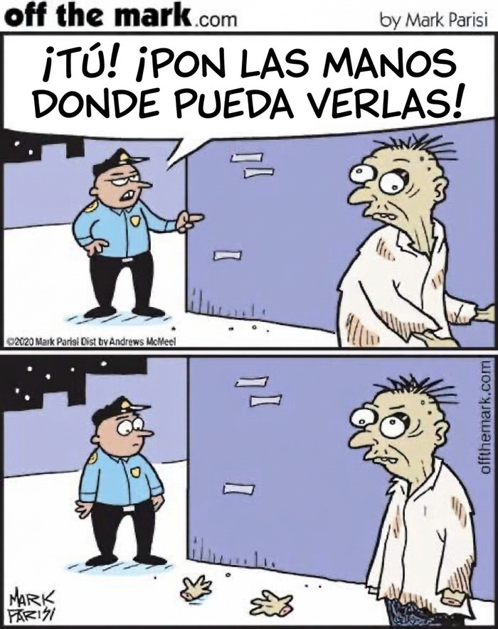 Cómic de Mark Parisi con un policía pidiendo a un zombi que ponga las manos donde pueda verlas.
